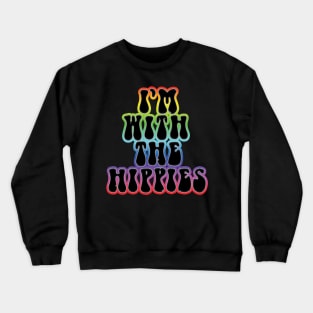 I'm with the hippies 2 Crewneck Sweatshirt